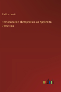 Homoeopathic Therapeutics, as Applied to Obstetrics