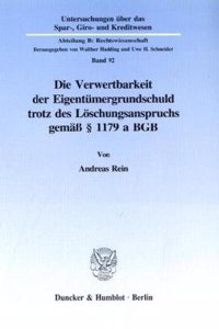 Die Verwertbarkeit Der Eigentumergrundschuld Trotz Des Loschungsanspruchs Gemass 1179 a Bgb