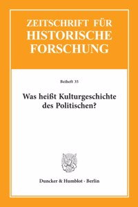 Was Heisst Kulturgeschichte Des Politischen?