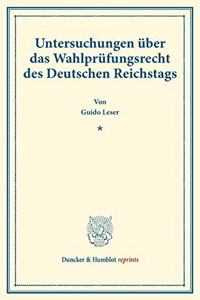 Untersuchungen Uber Das Wahlprufungsrecht Des Deutschen Reichstags