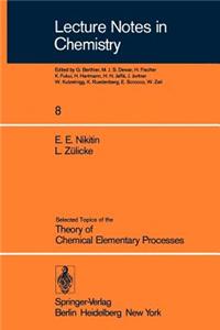 Selected Topics of the Theory of Chemical Elementary Processes