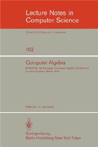 Computer Algebra: Eurocal'83, European Computer Algebra Conference London, England, March 28-30, 1983 Proceedings