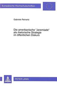 Die amerikanische «Jeremiade» als rhetorische Strategie im oeffentlichen Diskurs