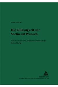 Die Zulaessigkeit Der «Sectio» Auf Wunsch