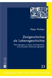 Zeitgeschichte als Lebensgeschichte