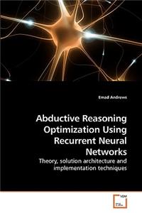 Abductive Reasoning Optimization Using Recurrent Neural Networks