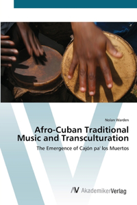 Afro-Cuban Traditional Music and Transculturation