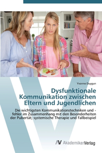 Dysfunktionale Kommunikation zwischen Eltern und Jugendlichen