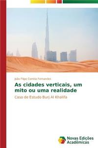 As cidades verticais, um mito ou uma realidade