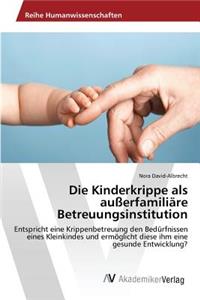 Kinderkrippe als außerfamiliäre Betreuungsinstitution