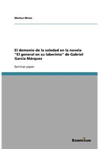 El demonio de la soledad en la novela El general en su laberinto de Gabriel García Márquez