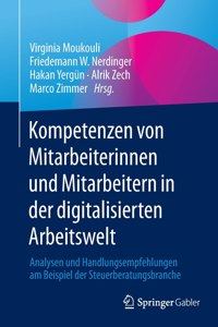 Kompetenzen Von Mitarbeiterinnen Und Mitarbeitern in Der Digitalisierten Arbeitswelt