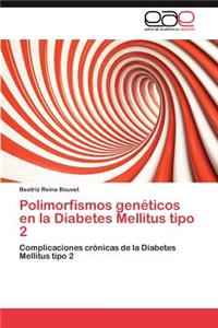 Polimorfismos Geneticos En La Diabetes Mellitus Tipo 2