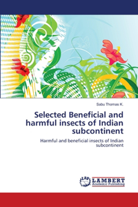 Selected Beneficial and harmful insects of Indian subcontinent