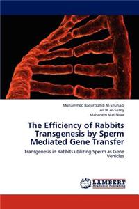 Efficiency of Rabbits Transgenesis by Sperm Mediated Gene Transfer