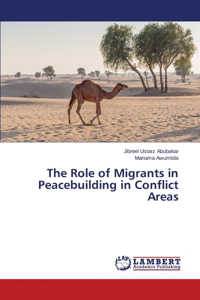 Role of Migrants in Peacebuilding in Conflict Areas