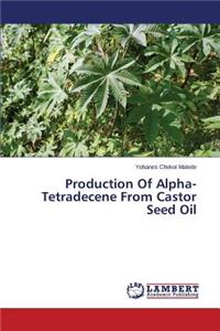 Production Of Alpha-Tetradecene From Castor Seed Oil