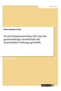 Social Entrepreneurship (SE) und die gemeinnützige Gesellschaft mit beschränkter Haftung (gGmbH)