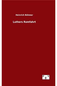 Luthers Romfahrt