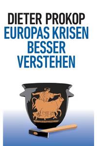 Europas Krisen besser verstehen