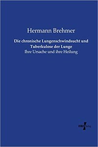 chronische Lungenschwindsucht und Tuberkulose der Lunge