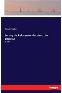 Lessing als Reformator der deutschen Literatur