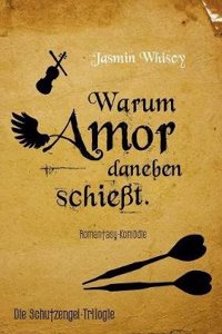 Warum Amor Daneben Schiet