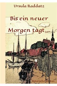 Bis ein neuer Morgen tagt...