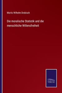 moralische Statistik und die menschliche Willensfreiheit