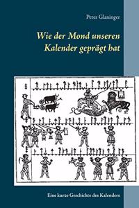 Wie der Mond unseren Kalender geprägt hat