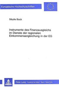 Instrumente des Finanzausgleichs im Dienste der regionalen Einkommensangleichung in der EG