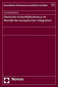 Deutscher Kulturfoderalismus Im Wandel Der Europaischen Integration