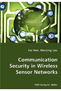 Communication Security in Wireless Sensor Networks