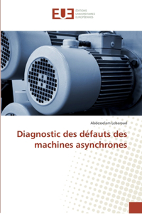 Diagnostic des défauts des machines asynchrones