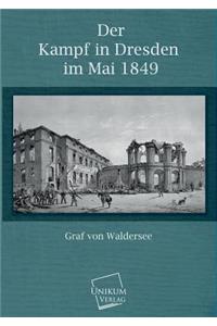 Der Kampf in Dresden Im Mai 1849