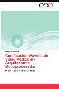 Codificación Wavelet de Vídeo Médico en Arquitecturas Monoprocesador