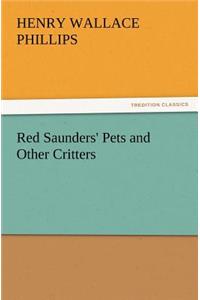 Red Saunders' Pets and Other Critters