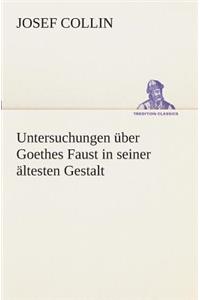 Untersuchungen über Goethes Faust in seiner ältesten Gestalt
