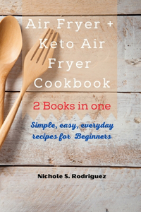 Air Fryer +Keto Air Fryer Cookbook