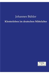 Klosterleben im deutschen Mittelalter