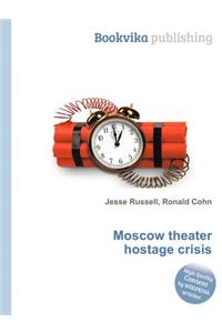 Moscow Theater Hostage Crisis