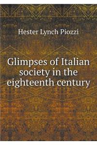 Glimpses of Italian Society in the Eighteenth Century