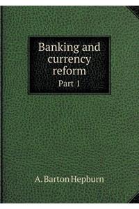 Banking and Currency Reform Part 1