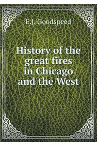 History of the Great Fires in Chicago and the West