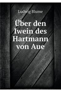 Über Den Iwein Des Hartmann Von Aue
