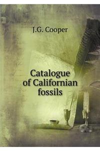 Catalogue of Californian Fossils
