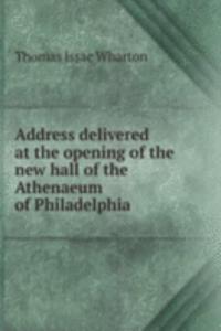 ADDRESS DELIVERED AT THE OPENING OF THE