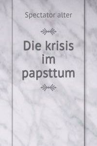 Die krisis im papsttum