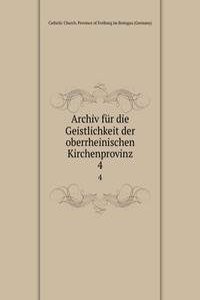 Archiv fur die Geistlichkeit der oberrheinischen Kirchenprovinz
