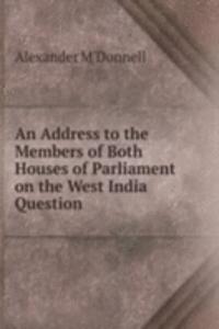 Address to the Members of Both Houses of Parliament on the West India Question